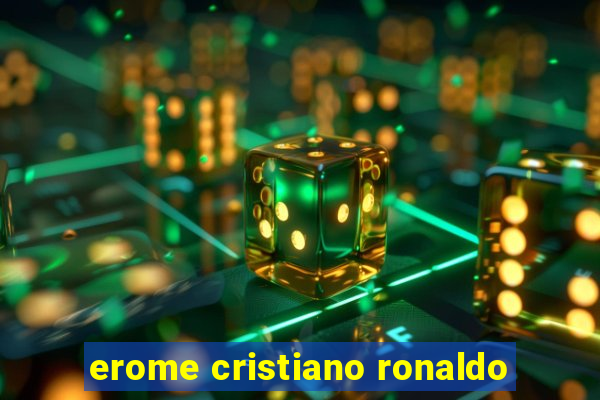 erome cristiano ronaldo